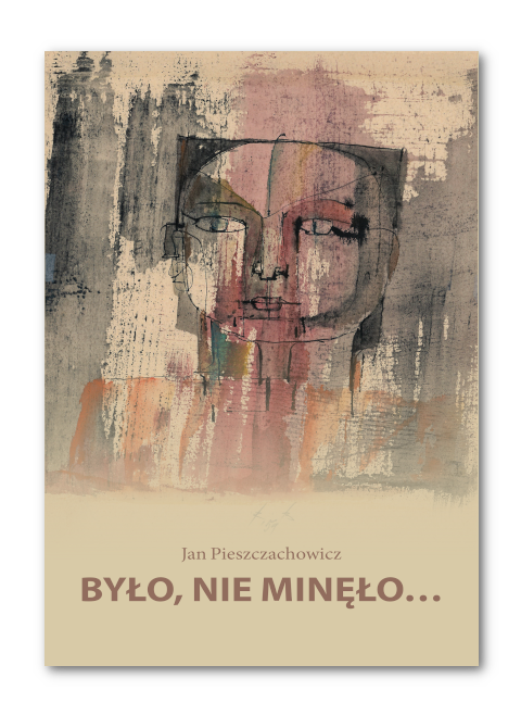 Okładka książki "Było, nie minęło"